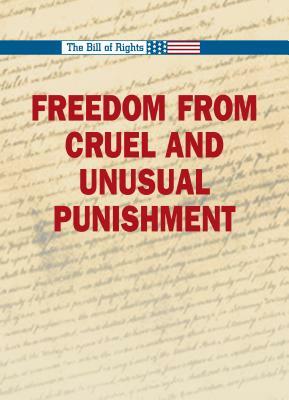 Freedom From Cruel And Unusual Punishment by Kristin O'Donnell Tubb