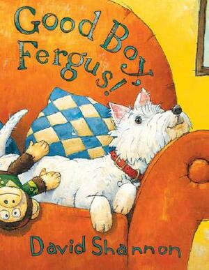 Good Boy, Fergus! by David Shannon