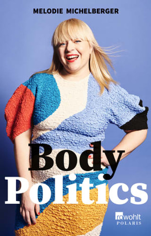 Body Politics  by Melodie Michelberger