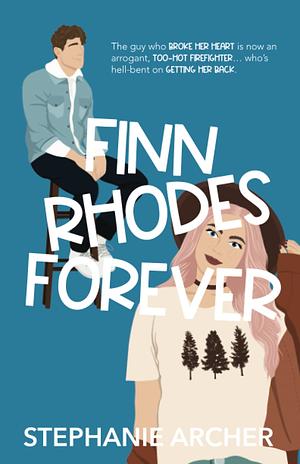 Finn Rhodes Forever: Original Edition by Stephanie Archer