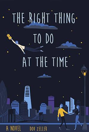 The Right Thing to Do at the Time by Dov Zeller