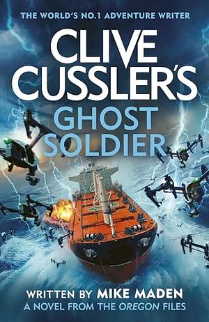 Clive Cussler Ghost Soldier by Mike Maden