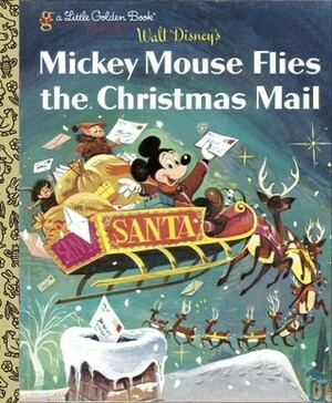 Mickey Mouse Flies the Christmas Mail by Annie North Bedford