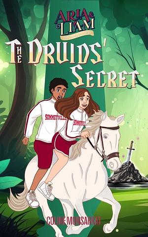 Aria and Liam: The Druids' Secret  by Coline Monsarrat