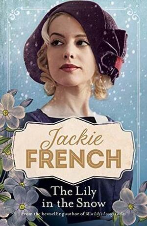The Lily in the Snow by Jackie French