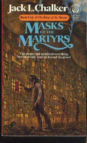 Masks of the Martyrs by Jack L. Chalker