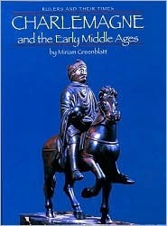 Charlemagne and the Early Middle Ages by Miriam Greenblatt