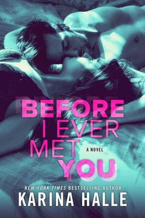 Before I Ever Met You by Karina Halle