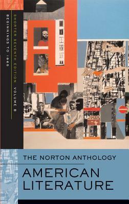 The Norton Anthology: American Literature, Volume 2: 1865 to the Present by Nina Baym