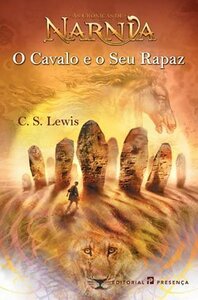 O Cavalo e o Seu Rapaz by Ana Falcão Bastos, C.S. Lewis, Pauline Baynes