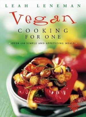 Vegan Cooking for One: Over 150 simple and appetizing meals by Leah Leneman