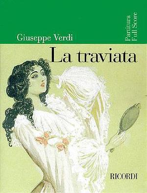 Verdi - La Traviata FULL SCORE by Giuseppe Verdi, Giuseppe Verdi