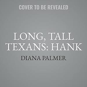 Long, Tall Texans: Hank by Todd McLaren, Diana Palmer