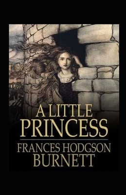 A Little Princess Illustrated by Frances Hodgson Burnett