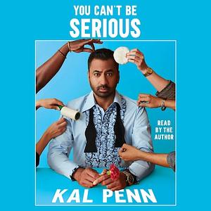 You Can't Be Serious by Kal Penn