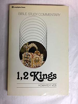 First, second Kings 1, 2 Kings by Howard F. Vos