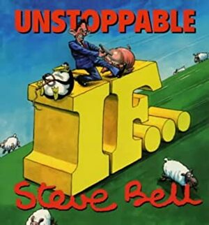 Unstoppable If... by Steve Bell