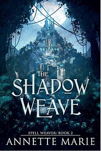 The Shadow Weave by Annette Marie