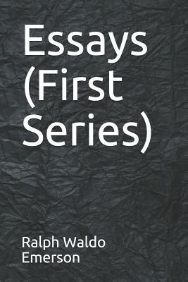 Essays (First Series) by Ralph Waldo Emerson