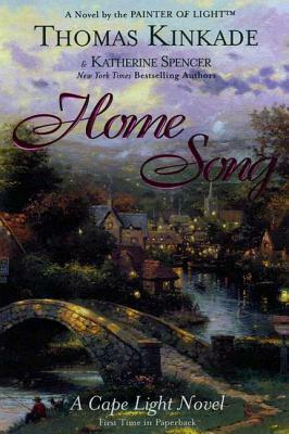 Home Song by Thomas Kinkade, Katherine Spencer