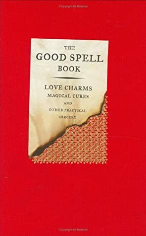 The Good Spell Book: Love, Charms, Magical Cures & Other Practices: Love Charms, Magical Cures and Other Practices (Investigating) by Gillian Kemp