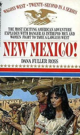 New Mexico! by Dana Fuller Ross