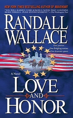 Love and Honor by Randall Wallace