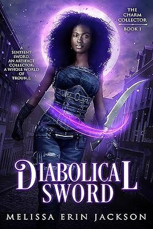 Diabolical Sword: An Urban Fantasy Mystery by Melissa Erin Jackson