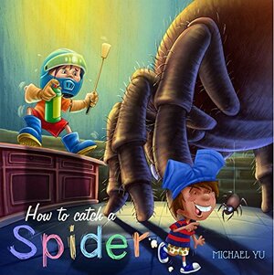 There's a Spider in My Shoe! by Michael Yu