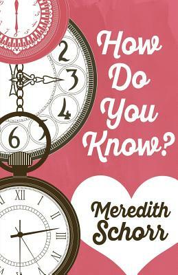 How Do You Know? by Meredith Schorr