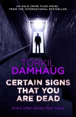 Certain Signs That You Are Dead by Torkil Damhaug