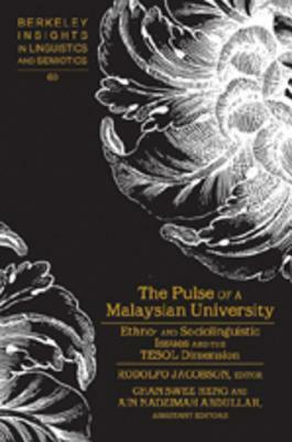 The Pulse of a Malaysian University: Ethno- And Sociolinguistic Issues and the Tesol Dimension by 