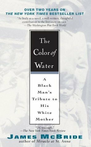 The Color of Water: A Black Man's Tribute to His White Mother by James McBride