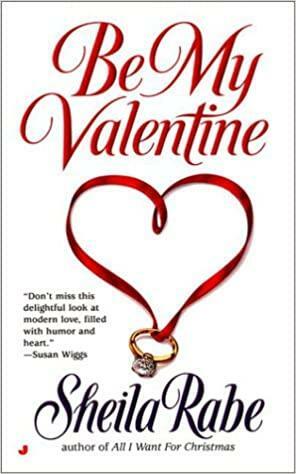 Be My Valentine by Sheila Rabe