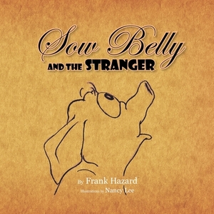 Sow Belly and the Stranger by Frank Hazard