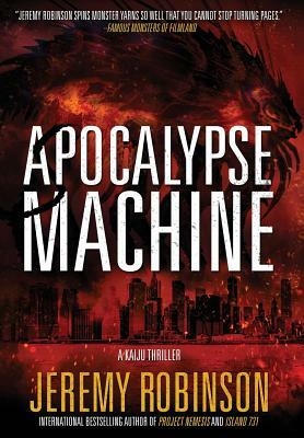 Apocalypse Machine by Jeremy Robinson