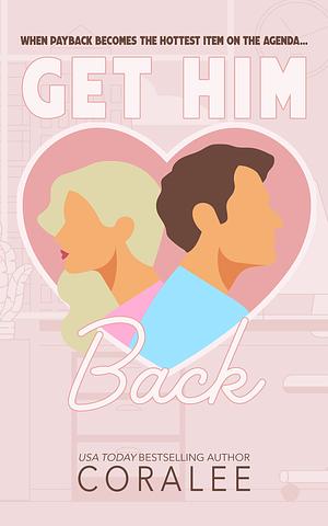 Get Him Back by Coralee June