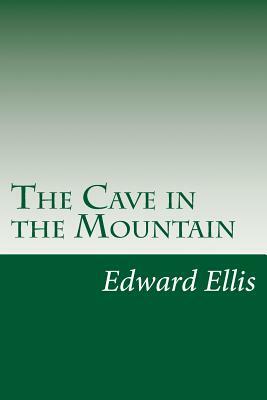 The Cave in the Mountain by Edward Sylvester Ellis