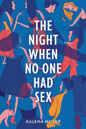 The Night When No One Had Sex by Kalena Miller