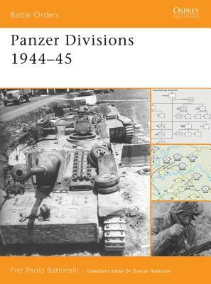 Panzer Divisions 1944-45 by Pier Paolo Battistelli