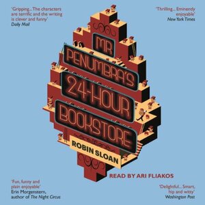 Mr. Penumbra's 24-Hour Bookstore by Robin Sloan