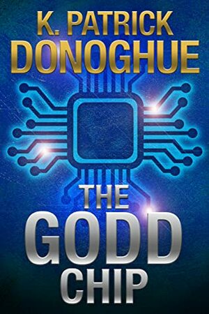 The GODD Chip by K. Patrick Donoghue