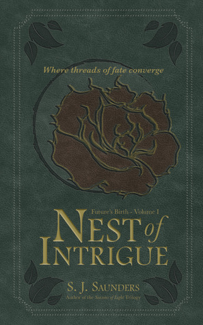 Nest of Intrigue by Stephanie Roland, Brittany Hanania, S.J. Saunders, Rachel L. Saunders