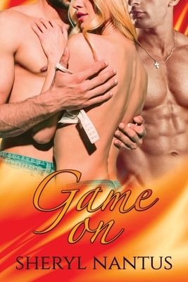 Game On by Sheryl Nantus