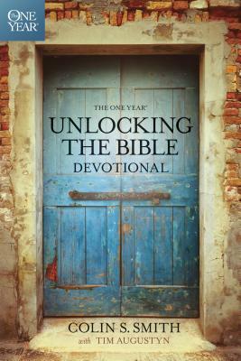The One Year Unlocking the Bible Devotional by Colin S. Smith