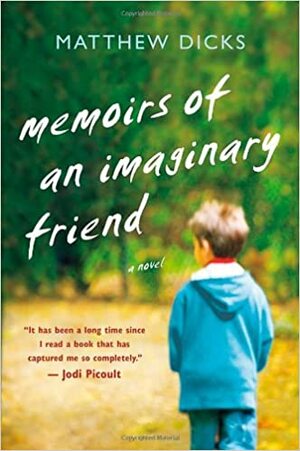 Memoirs of an Imaginary Friend by Matthew Dicks