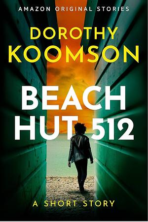 Beach Hut 512: A Short Story by Dorothy Koomson