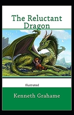 The Reluctant Dragon Illustrated by Kenneth Grahame