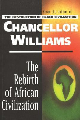 Rebirth of African Civilization by Chancellor Williams