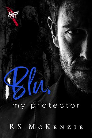 Blu, My Protector by RS McKenzie